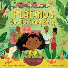 Plátanos Go with Everything/Los plátanos van con todo: Bilingual English-Spanish