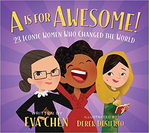 A is for Awesome: 23 Iconic Women Who Changed the World - OUR FAVORITE BOOKS CELEBRATING DIVERSITY
