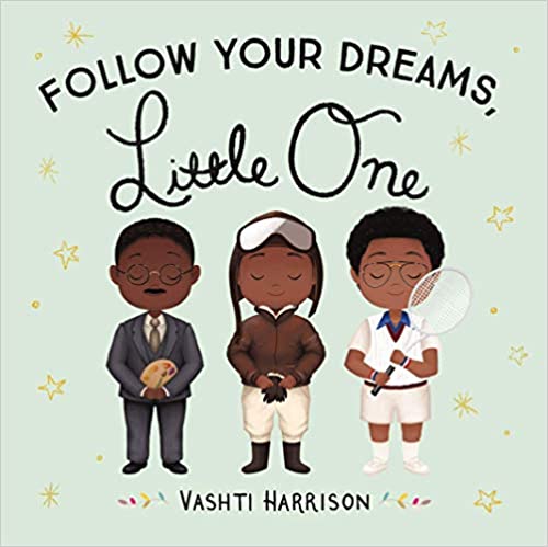 Follow Your Dreams Little One - OUR FAVORITE BOOKS CELEBRATING DIVERSITY
